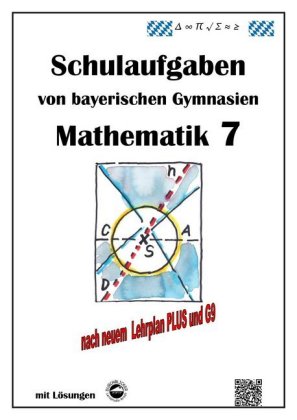 Mathematik 7 Schulaufgaben von bayerischen Gymnasien mit Lösungen