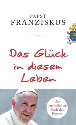 Das Glück in diesem Leben