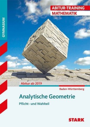 Abitur-Training - Mathematik Analytische Geometrie Baden-Württemberg