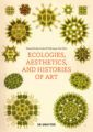 Ecologies, Aesthetics, and Histories of Art