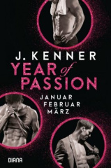 Year of Passion, Januar. Februar. März