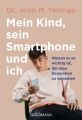 Mein Kind, sein Smartphone und ich