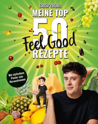 CrispyRobs Meine Top 50 Feel Good Rezepte