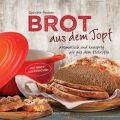 Brot aus dem Topf - aromatisch und knusprig wie aus dem Holzofen