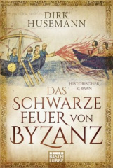 Das schwarze Feuer von Byzanz