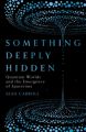 Something Deeply Hidden