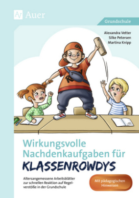 Wirkungsvolle Nachdenkaufgaben für Klassenrowdys