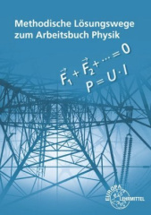 Methodische Lösungswege zum Arbeitsbuch Physik