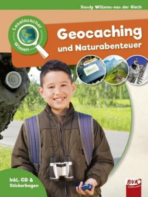 Leselauscher Wissen: Geocaching und Naturabenteuer, m. Audio-CD