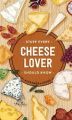 Stuff Every Cheese Lover Should Know