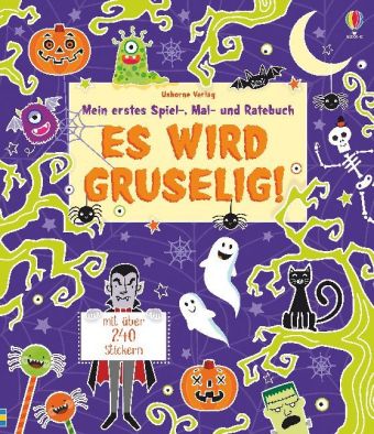 Mein erstes Spiel-, Mal- und Ratebuch: Es wird gruselig!