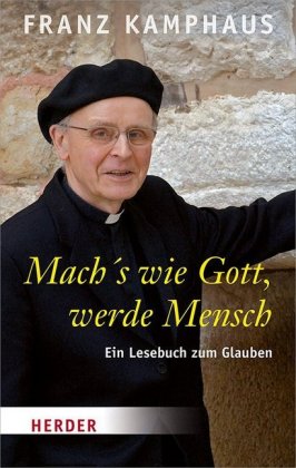 Mach's wie Gott, werde Mensch