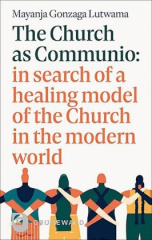 The Church as Communio: in search of a healing model of the Church in the modern world