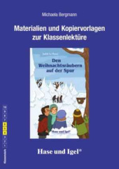 Materialien und Kopiervorlagen zur Klassenlektüre: Den Weihnachtsräubern auf der Spur