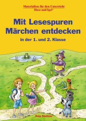 Mit Lesespuren Märchen entdecken in der 1. und 2. Klasse