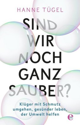 Sind wir noch ganz sauber?