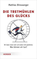 Die Tretmühlen des Glücks