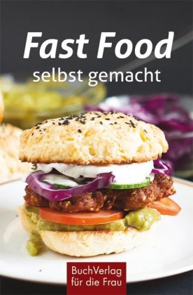 Fast Food - selbst gemacht