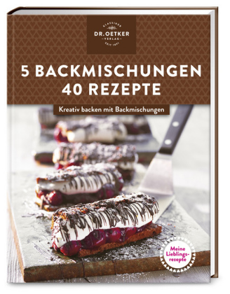 Dr. Oetker Meine Lieblingsrezepte: 5 Backmischungen - 40 Rezepte