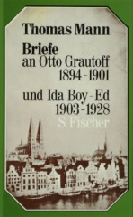 Briefe an Otto Grautoff 1894-1901 und Ida Boy-Ed 1903-1928