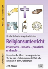 Religionsunterricht informativ - kreativ - praktisch und mehr... 3./4. Klasse