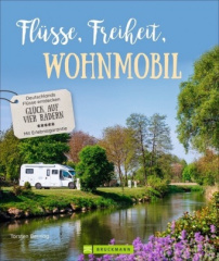 Flüsse, Freiheit, Wohnmobil