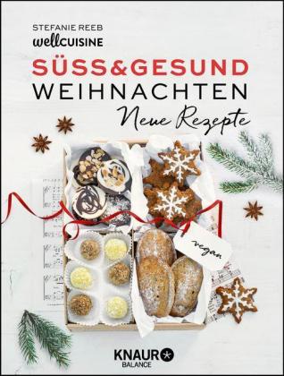 Süß & gesund - Weihnachten Neue Rezepte