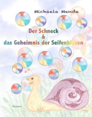 Der Schneck und das Geheimnis der Seifenblasen