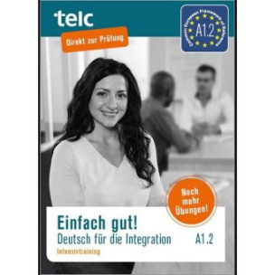 Einfach gut! Deutsch für die Integration A1.2, Intensivtraining