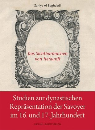 Studien zur dynastischen Repräsentation der Savoyer im 16. und 17. Jahrhundert