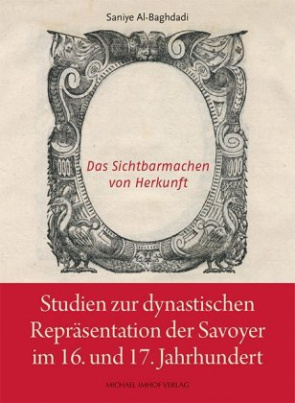 Studien zur dynastischen Repräsentation der Savoyer im 16. und 17. Jahrhundert