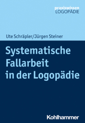 Systematische Fallarbeit in der Logopädie