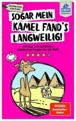 Sogar mein Kamel fand's langweilig