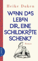 Wenn das Leben dir eine Schildkröte schenkt