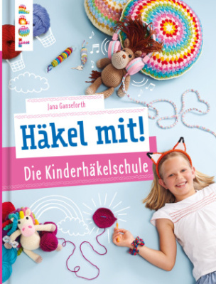 Häkel mit! Die Kinderhäkelschule