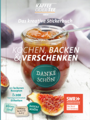 Das kreative Stickerbuch KAFFEE ODER TEE - Kochen, Backen und Verschenken