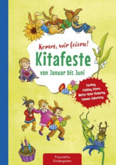 Komm, wir feiern! Kitafeste von Januar bis Juni