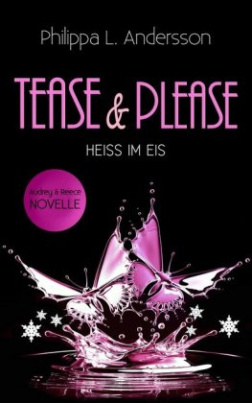 Tease & Please - Heiß im Eis