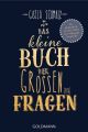 Das kleine Buch der großen Fragen