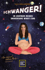 Schwanger! Im Zentrum meines Universums wird´s eng