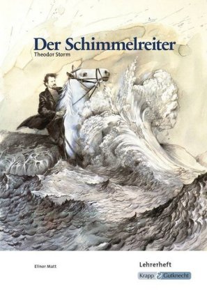 Theodor Storm: Der Schimmelreiter, Lehrerheft