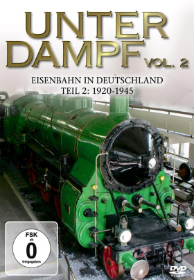 Unter Dampf 2 - Eisenbahn In Deutschland 1920-1945