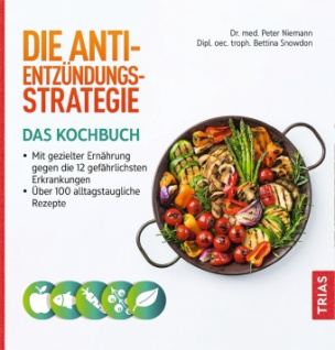 Die Anti-Entzündungs-Strategie - Das Kochbuch