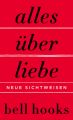 Alles über Liebe - Neue Sichtweisen