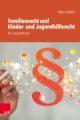 Familienrecht und Kinder- und Jugendhilferecht. Für soziale Berufe