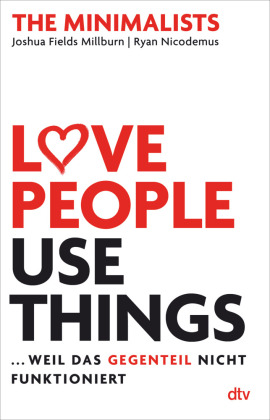 Love People, Use Things, ... weil das Gegenteil nicht funktioniert