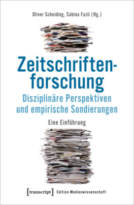 Zeitschriftenforschung - Disziplinäre Perspektiven und empirische Sondierungen