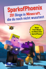 SparkofPhoenix: 201 Dinge in Minecraft, die du noch nicht wusstest