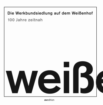 Die Werkbundsiedlung auf dem Weißenhof - 100 Jahre zeitnah