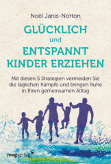 Glücklich und entspannt Kinder erziehen